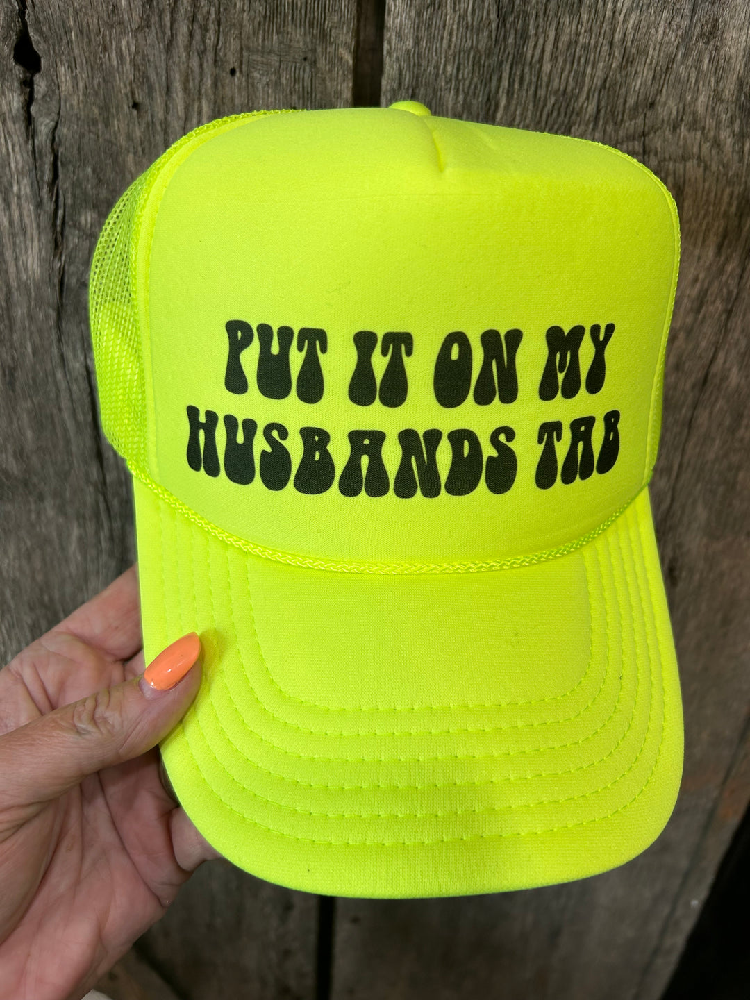Neon Yellow Put It On My Husbands Tab Trucker