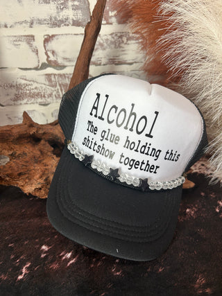 Alcohol, The Glue Holding This Shitshow Together Trucker